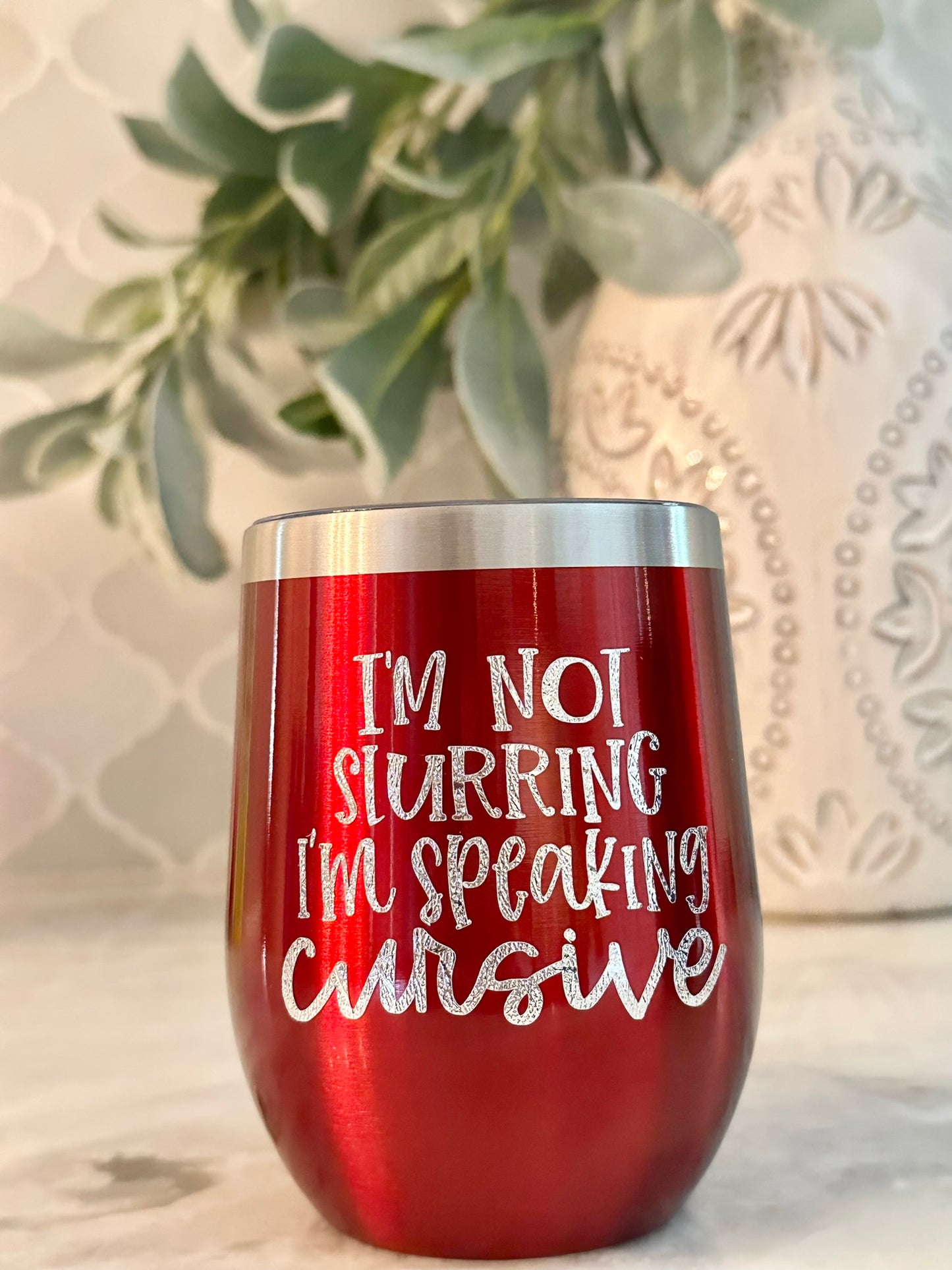 I'm Not Slurring Wine Tumbler