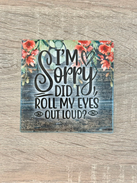 I'm Sorry Coaster